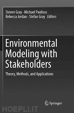 gray steven (curatore); paolisso michael (curatore); jordan rebecca (curatore); gray stefan (curatore) - environmental modeling with stakeholders