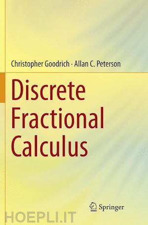 goodrich christopher; peterson allan c. - discrete fractional calculus