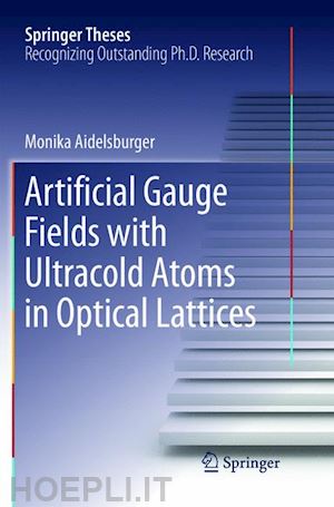 aidelsburger monika - artificial gauge fields with ultracold atoms in optical lattices