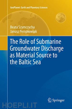 szymczycha beata; pempkowiak janusz - the role of submarine groundwater discharge as material source to the baltic sea