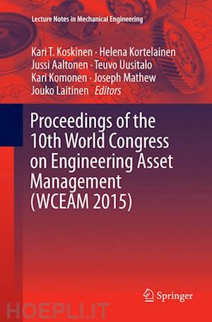 koskinen kari t. (curatore); kortelainen helena (curatore); aaltonen jussi (curatore); uusitalo teuvo (curatore); komonen kari (curatore); mathew joseph (curatore); laitinen jouko (curatore) - proceedings of the 10th world congress on engineering asset management (wceam 2015)