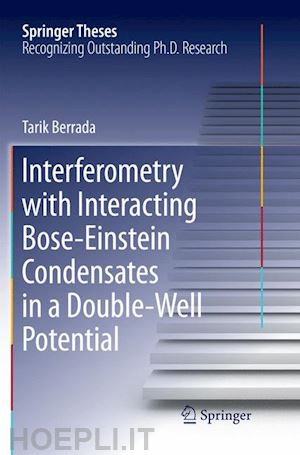 berrada tarik - interferometry with interacting bose-einstein condensates in a double-well potential