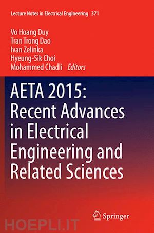 duy vo hoang (curatore); dao tran trong (curatore); zelinka ivan (curatore); choi hyeung-sik (curatore); chadli mohammed (curatore) - aeta 2015: recent advances in electrical engineering and related sciences