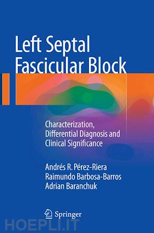 pérez-riera andrés r.; barbosa-barros raimundo; baranchuk adrian - left septal fascicular block