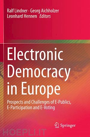 lindner ralf (curatore); aichholzer georg (curatore); hennen leonhard (curatore) - electronic democracy in europe