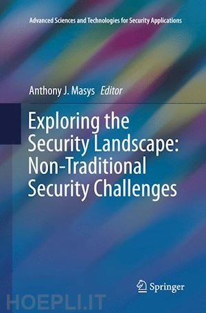 masys anthony j. (curatore) - exploring the security landscape: non-traditional security challenges