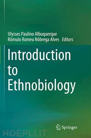 albuquerque ulysses paulino (curatore); nóbrega alves rômulo romeu (curatore) - introduction to ethnobiology