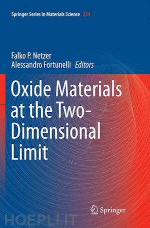 netzer falko p. (curatore); fortunelli alessandro (curatore) - oxide materials at the two-dimensional limit