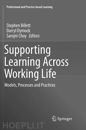 billett stephen (curatore); dymock darryl (curatore); choy sarojni (curatore) - supporting learning across working life