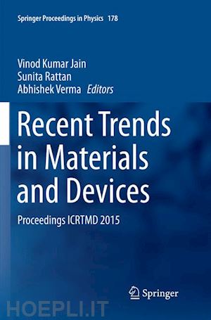 jain vinod kumar (curatore); rattan sunita (curatore); verma abhishek (curatore) - recent trends in materials and devices