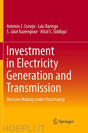 conejo antonio j.; baringo luis; kazempour s. jalal; siddiqui afzal s. - investment in electricity generation and transmission