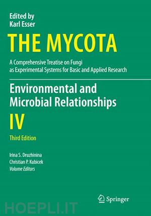 druzhinina irina s. (curatore); kubicek christian p. (curatore) - environmental and microbial relationships