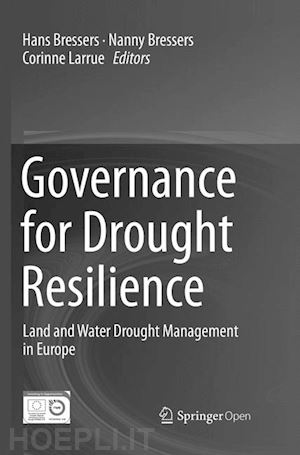 bressers hans (curatore); bressers nanny (curatore); larrue corinne (curatore) - governance for drought resilience