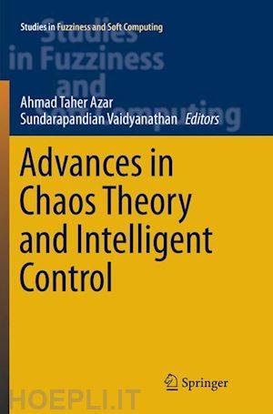 azar ahmad taher (curatore); vaidyanathan sundarapandian (curatore) - advances in chaos theory and intelligent control