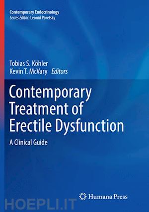 köhler tobias s. (curatore); mcvary kevin t. (curatore) - contemporary treatment of erectile dysfunction
