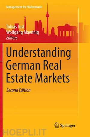 just tobias (curatore); maennig wolfgang (curatore) - understanding german real estate markets