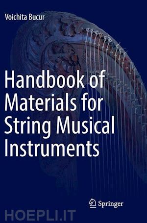 bucur voichita - handbook of materials for string musical instruments