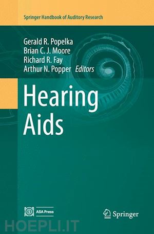 popelka gerald r. (curatore); moore brian c. j. (curatore); fay richard r. (curatore); popper arthur n. (curatore) - hearing aids