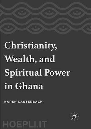 lauterbach karen - christianity, wealth, and spiritual power in ghana
