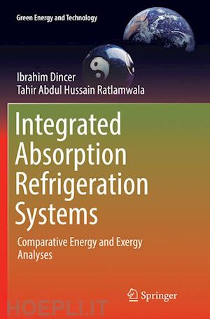 dincer ibrahim; ratlamwala tahir abdul hussain - integrated absorption refrigeration systems