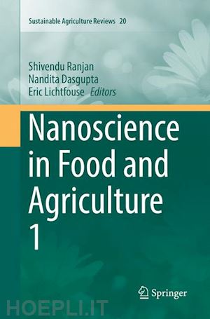 ranjan shivendu (curatore); dasgupta nandita (curatore); lichtfouse eric (curatore) - nanoscience in food and agriculture 1