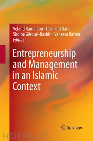 ramadani veland (curatore); dana léo-paul (curatore); gërguri-rashiti shqipe (curatore); ratten vanessa (curatore) - entrepreneurship and management in an islamic context