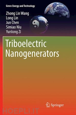 wang zhong lin; lin long; chen jun; niu simiao; zi yunlong - triboelectric nanogenerators