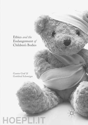 graf gunter; schweiger gottfried - ethics and the endangerment of children's bodies