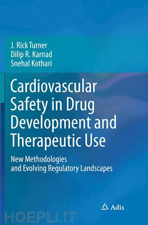 turner j. rick; karnad dilip r.; kothari snehal - cardiovascular safety in drug development and therapeutic use