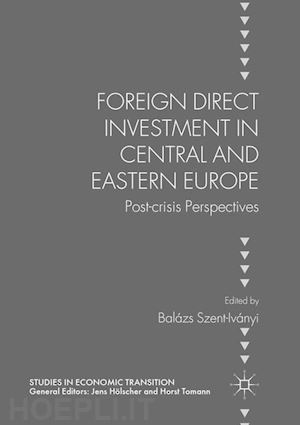 szent-iványi balázs (curatore) - foreign direct investment in central and eastern europe