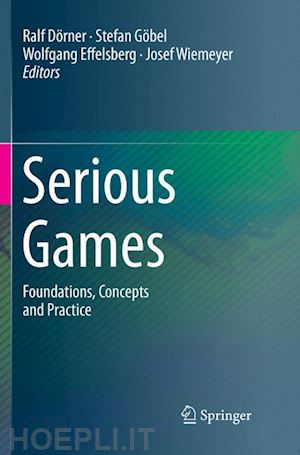 dörner ralf (curatore); göbel stefan (curatore); effelsberg wolfgang (curatore); wiemeyer josef (curatore) - serious games