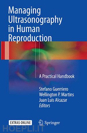 guerriero stefano (curatore); martins wellington p. (curatore); alcazar juan luis (curatore) - managing ultrasonography in human reproduction