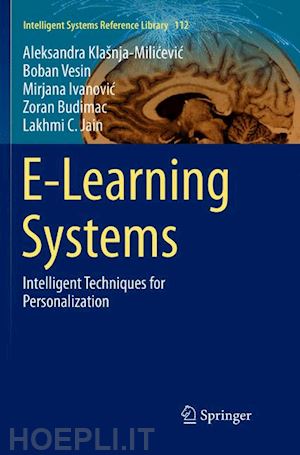 klašnja-milicevic aleksandra; vesin boban; ivanovic mirjana; budimac zoran; jain lakhmi c. - e-learning systems