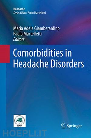 giamberardino maria adele (curatore); martelletti paolo (curatore) - comorbidities in headache disorders