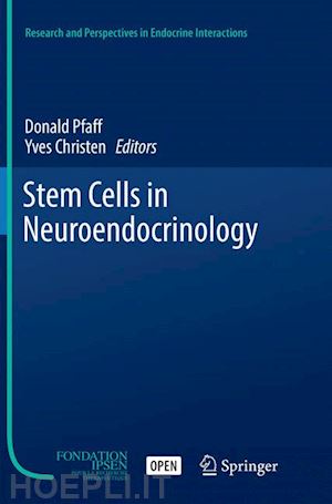 pfaff donald (curatore); christen yves (curatore) - stem cells in neuroendocrinology