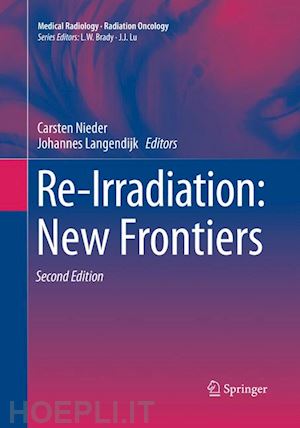 nieder carsten (curatore); langendijk johannes (curatore) - re-irradiation: new frontiers