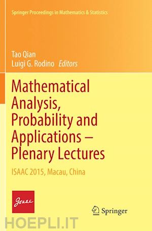 qian tao (curatore); rodino luigi g. (curatore) - mathematical analysis, probability and applications – plenary lectures