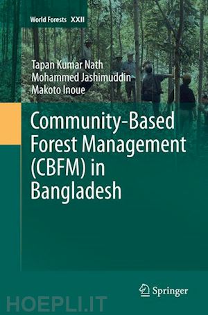 nath tapan kumar; jashimuddin mohammed; inoue makoto - community-based forest management (cbfm) in bangladesh