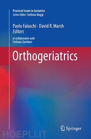 falaschi paolo (curatore); marsh david r. (curatore) - orthogeriatrics