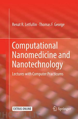 letfullin renat r.; george thomas f. - computational nanomedicine and nanotechnology