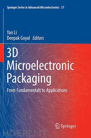 li yan (curatore); goyal deepak (curatore) - 3d microelectronic packaging