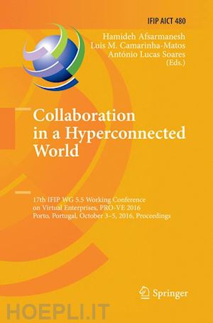 afsarmanesh hamideh (curatore); camarinha-matos luis m. (curatore); lucas soares antónio (curatore) - collaboration in a hyperconnected world