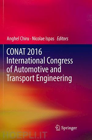 chiru anghel (curatore); ispas nicolae (curatore) - conat 2016 international congress of automotive and transport engineering