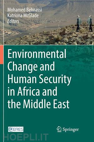 behnassi mohamed (curatore); mcglade katriona (curatore) - environmental change and human security in africa and the middle east