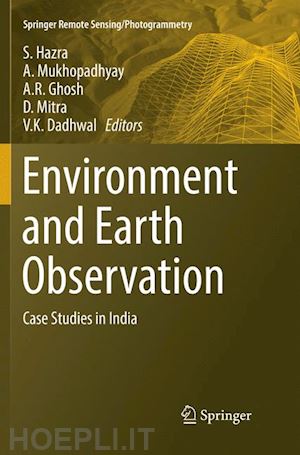 hazra s. (curatore); mukhopadhyay a. (curatore); ghosh a. r. (curatore); mitra d. (curatore); dadhwal v. k. (curatore) - environment and earth observation