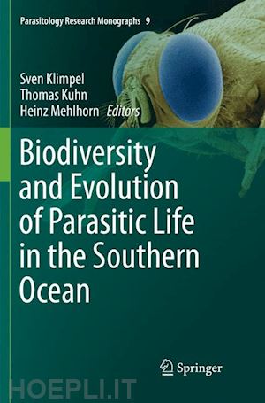 klimpel sven (curatore); kuhn thomas (curatore); mehlhorn heinz (curatore) - biodiversity and evolution of parasitic life in the southern ocean