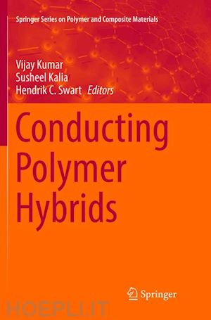 kumar vijay (curatore); kalia susheel (curatore); swart hendrik c. (curatore) - conducting polymer hybrids