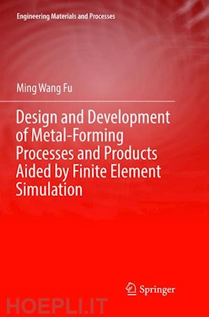 fu ming wang - design and development of metal-forming processes and products aided by finite element simulation