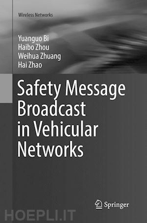 bi yuanguo; zhou haibo; zhuang weihua; zhao hai - safety message broadcast in vehicular networks