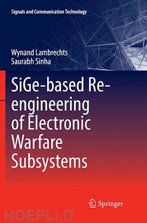 lambrechts wynand; sinha saurabh - sige-based re-engineering of electronic warfare subsystems